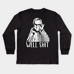 Well Shit White Stencil Kids Long Sleeve T-Shirt